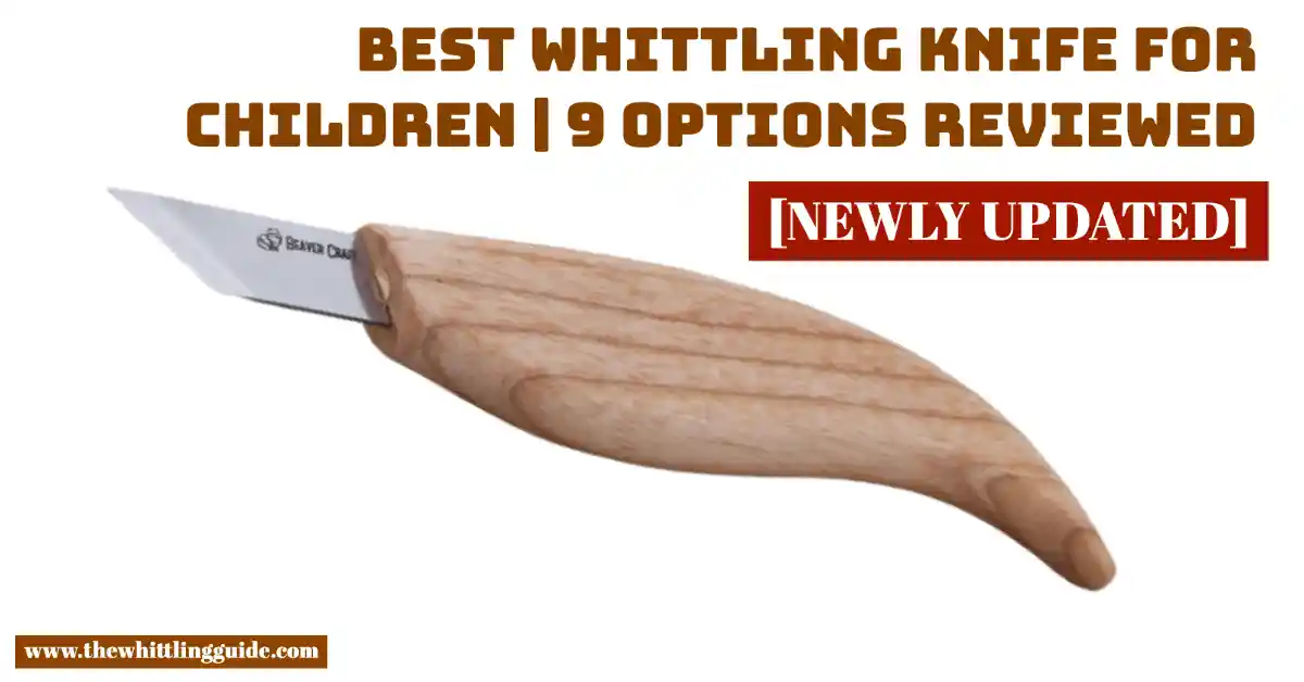 Best Whittling Knife for Child | 9 Awesome Choice