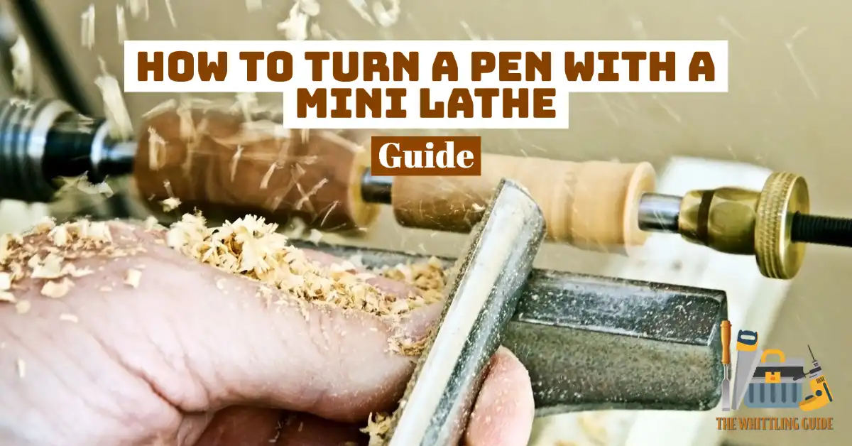 How To Turn A Pen with A Mini Lathe