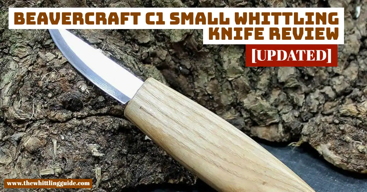 Beavercraft C1 Small Whittling Knife Review [UPDATED]