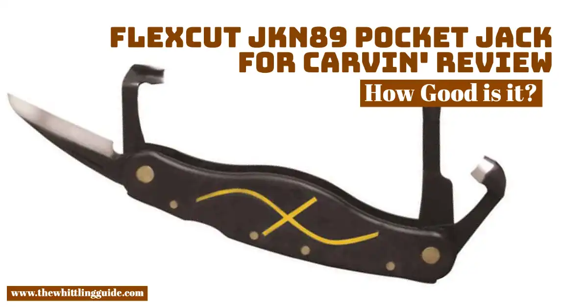 Flexcut JKN89 Pocket Jack for Carvin’ Review