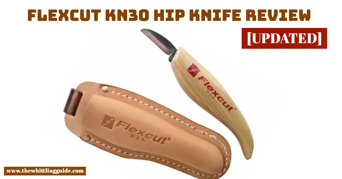 Flexcut KN30 Hip Knife Review [UPDATED]