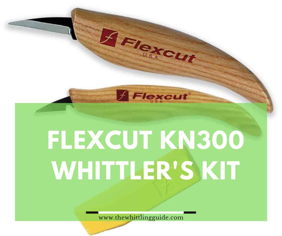 Flexcut KN300 Whittler’s Kit Review [Updated]