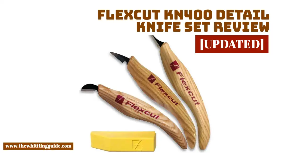 Flexcut KN400 Detail Knife Set Review [UPDATED]
