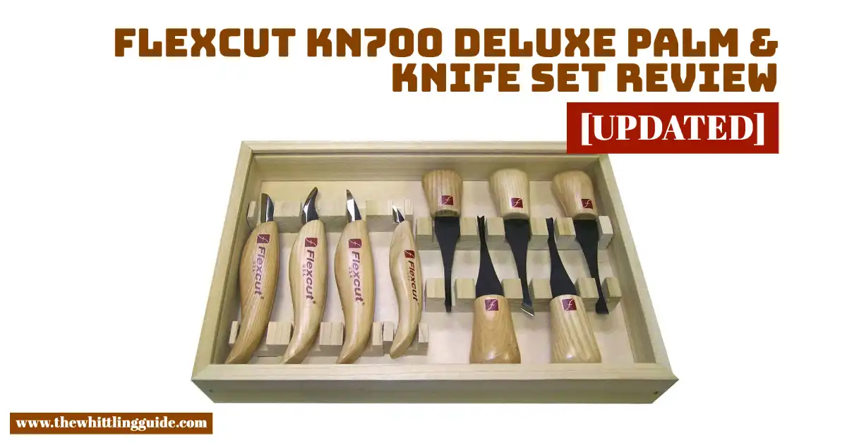 Flexcut KN700 Deluxe Palm & Knife Set Review [UPDATED]
