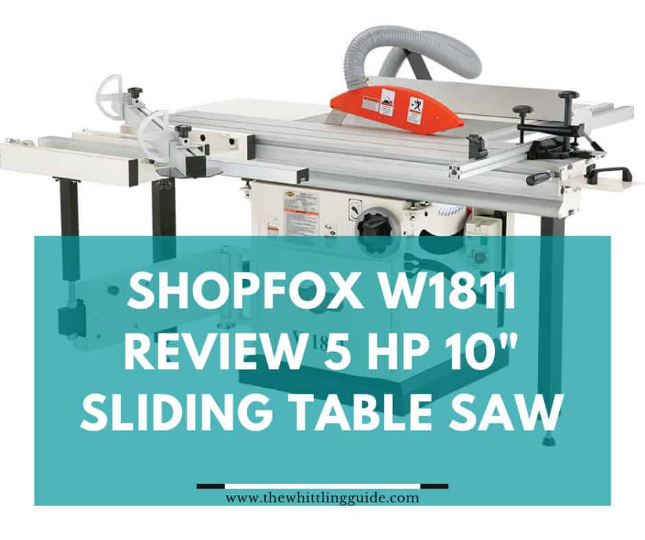 Shop Fox W1811 Review 5 HP 10″ Sliding Table Saw Review [REVISITED]