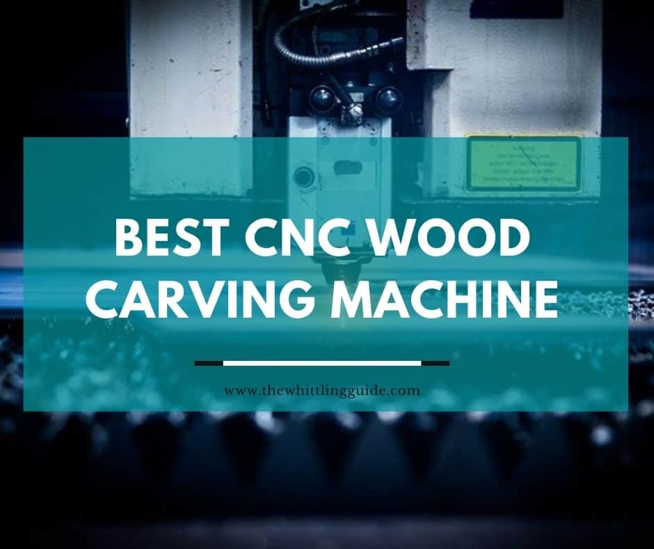 5 of the Best CNC Wood Carving Machines [REVIEWED]