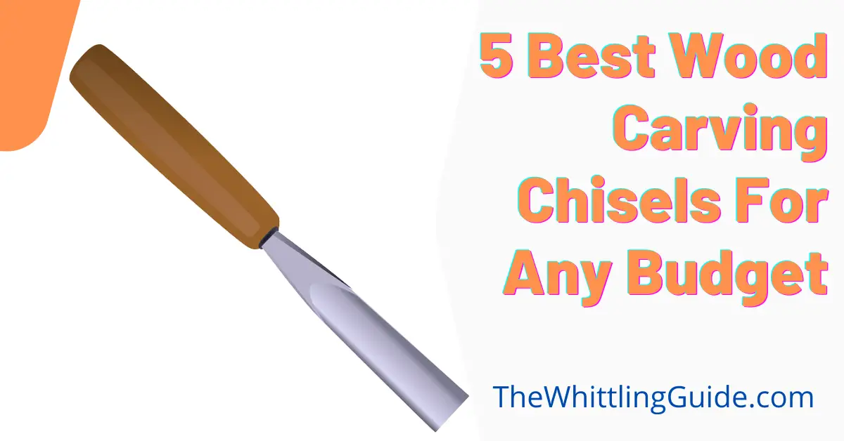 5 Best Wood Carving Chisels For Any Budget [UPDATED]