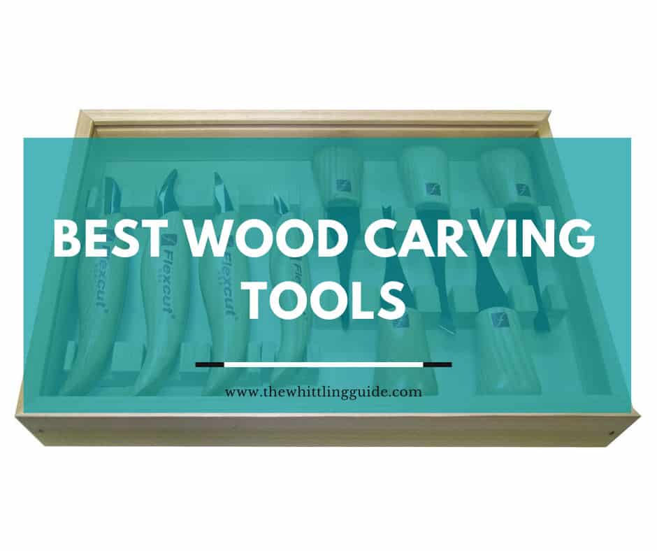 5 of the Best Wood Carving Tools Reviewed [REVISITED]