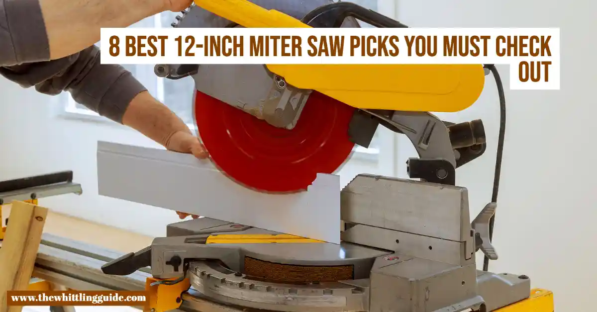 8 Best 12-inch Miter Saw Picks You Must Check Out