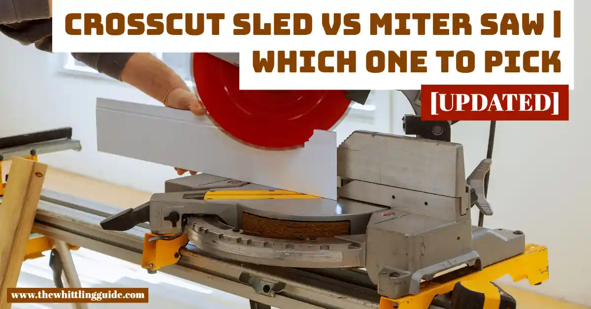 Crosscut Sled vs Miter Saw – If You Had To Pick One What Which One Would It Be