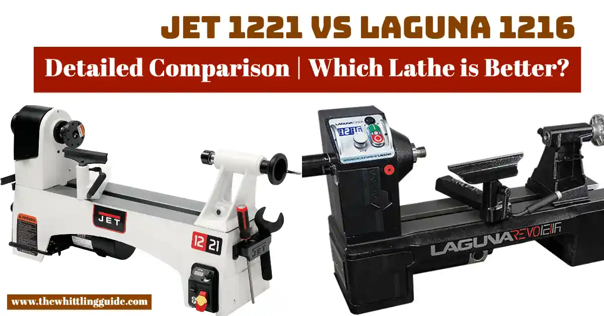Jet 1221 vs Laguna 1216 Detailed Comparison | Which Lathe is Better?