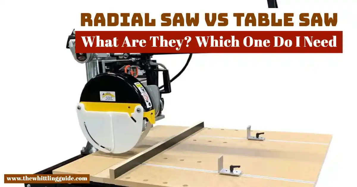 Radial Saw vs Table Saw |What Are They? Which One Do I Need