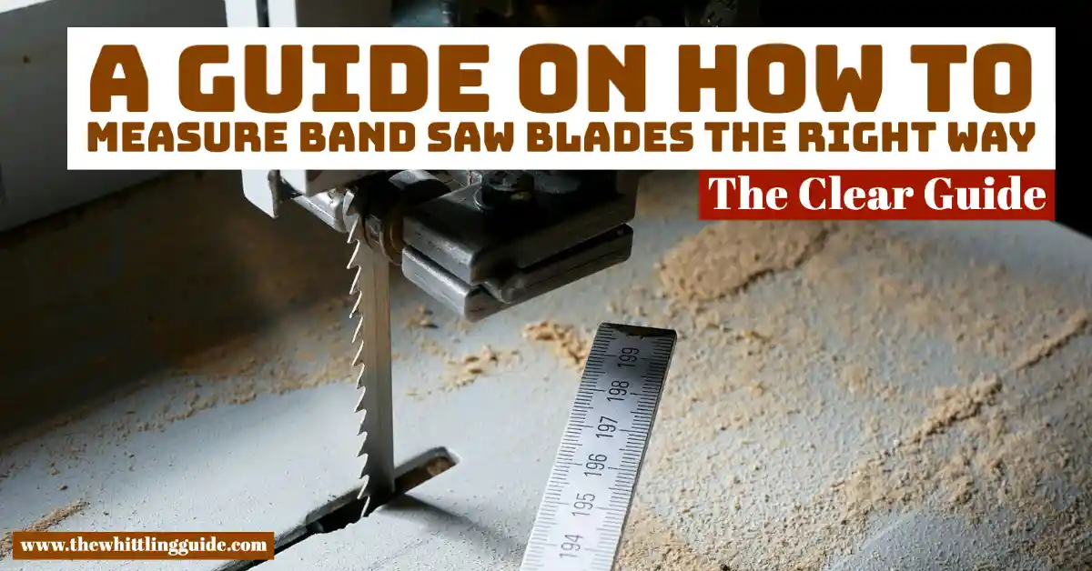 A Guide on How to Measure Band Saw Blades The Right Way