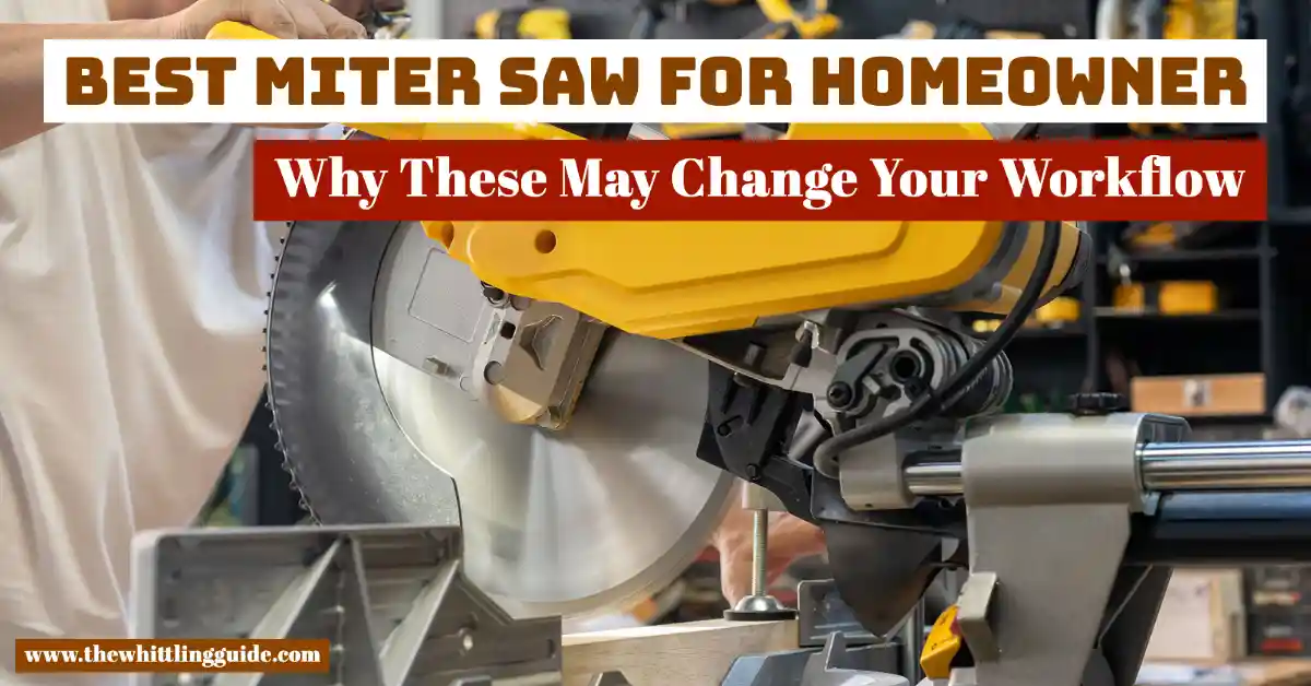 Best Miter Saw for Homeowner | Why These May Change Your Workflow