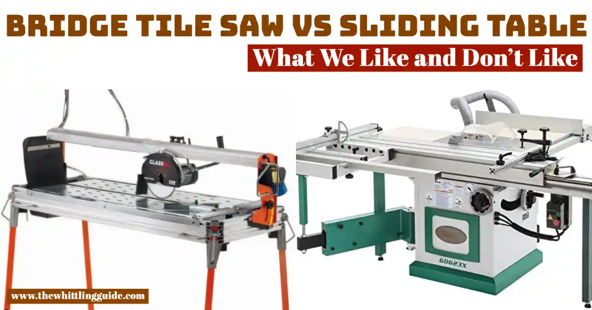 Bridge Tile Saw vs Sliding Table Saw| What We Like and Don’t Like