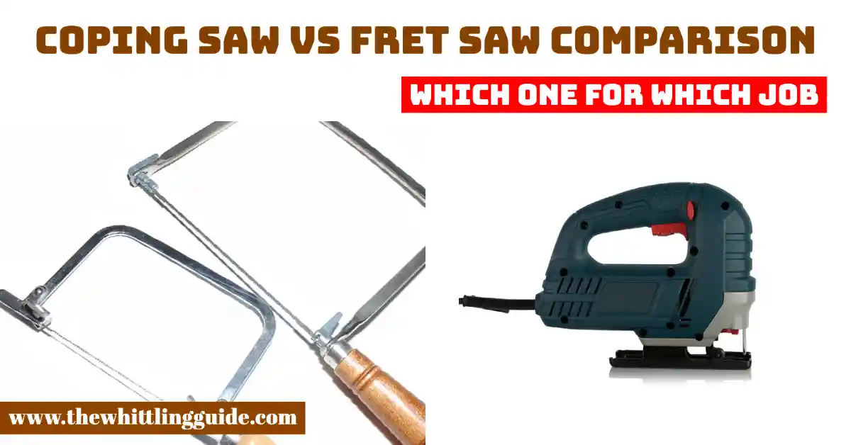 Coping Saw vs Fret Saw Comparison | Which One For Which Job