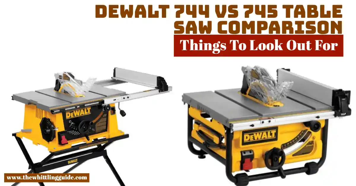 Dewalt 744 vs 745 Table Saw Comparison | Which Has What Features