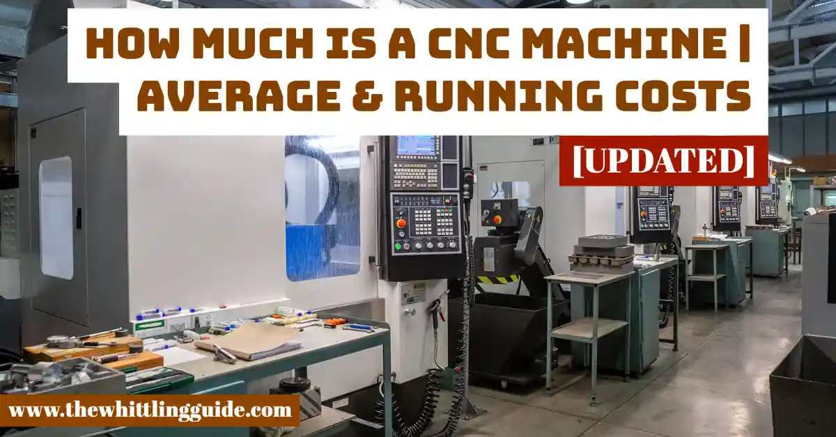 How Much is A CNC Machine | Average & Running Costs