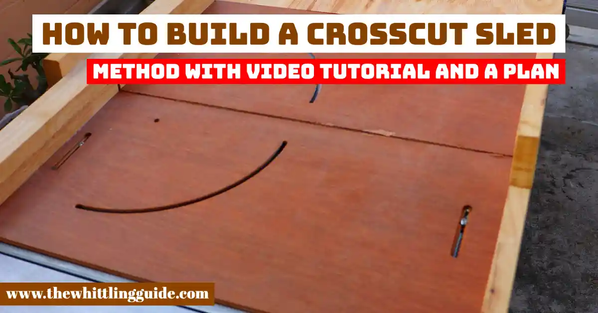 How to Build a Crosscut Sled | Method with Video Tutorial and A Plan