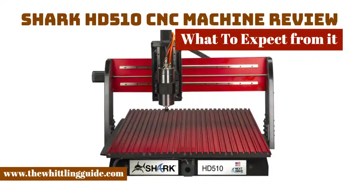 SHARK HD510 CNC Machine Review | What To Expect from it