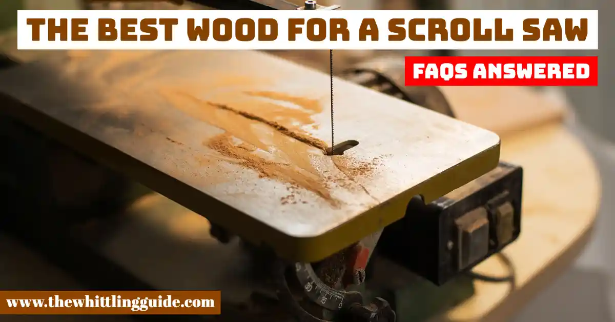 The Best Wood for a Scroll Saw | FAQs Answered