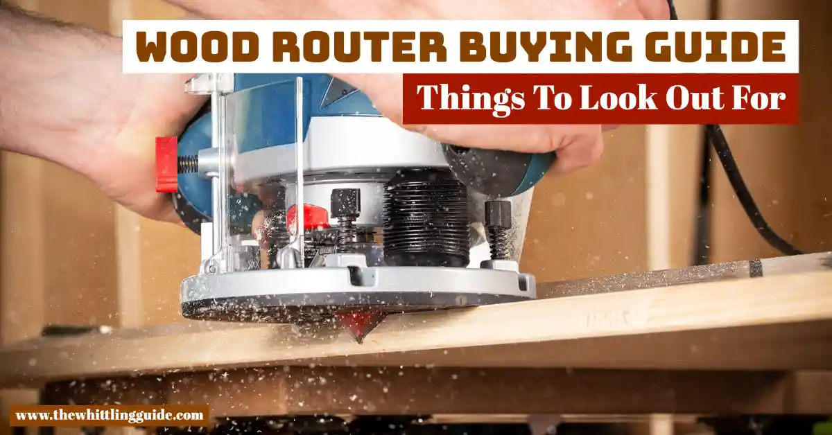 Wood Router Buying Guide | Things To Look Out For