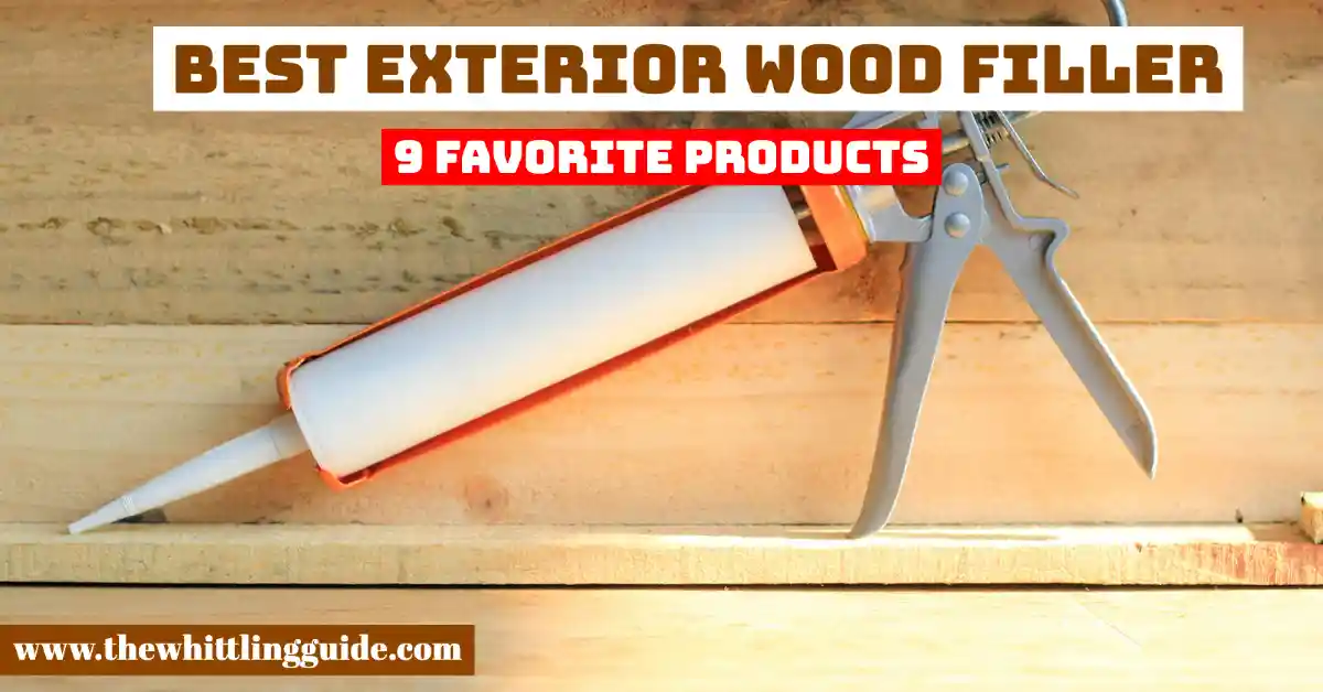 Best Exterior Wood Filler | 9 Favorite Products