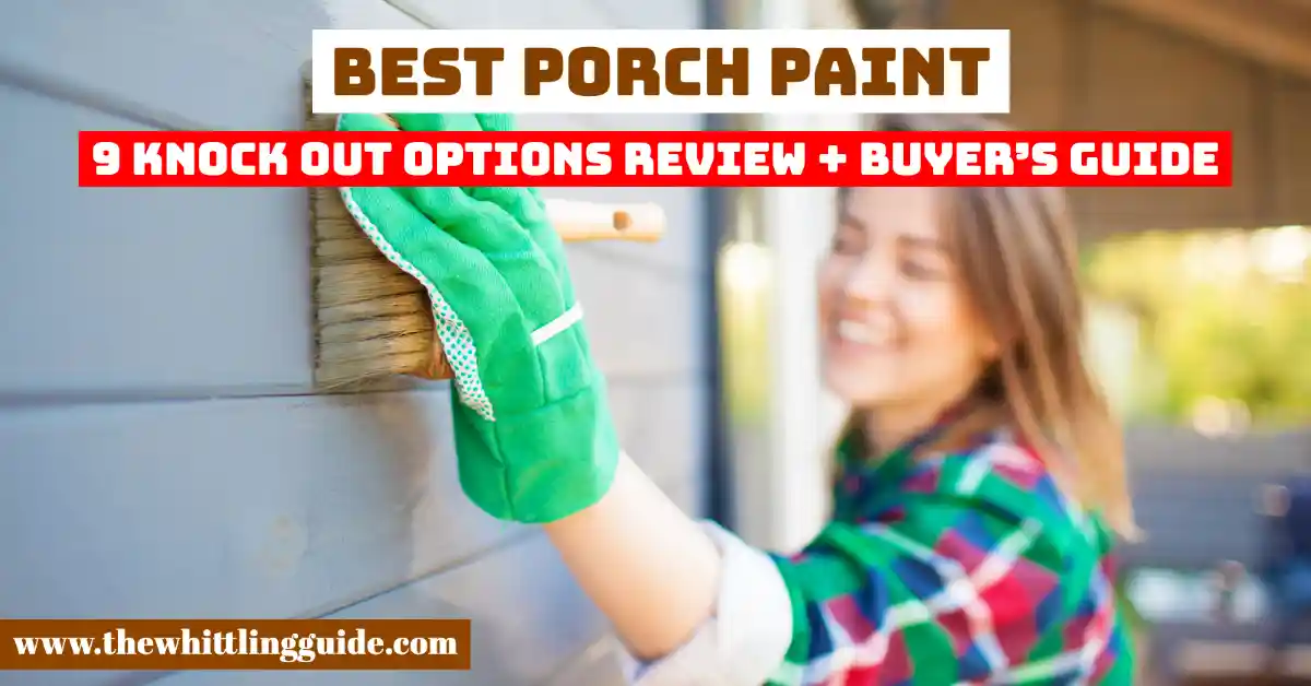 Best Porch Paint | 9 Knock Out Options Review + Buyer’s Guide