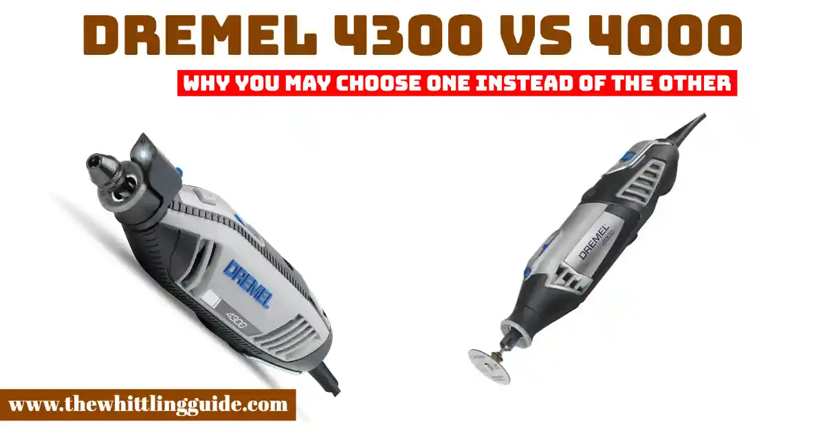 Sovesal Efterår symptom Dremel 4300 Vs 4000 | Why You May Choose One Instead Of The Other - The  Whittling Guide