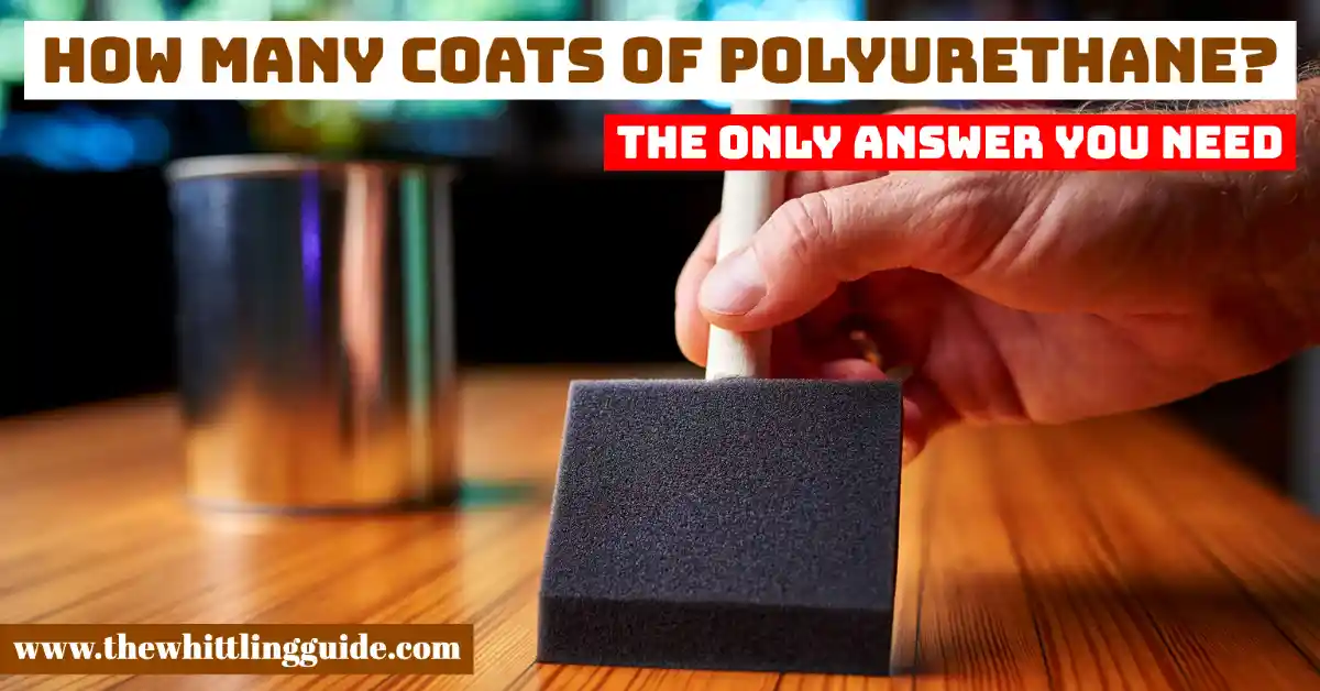 How Many Coats of Polyurethane? The Only Answer You Need