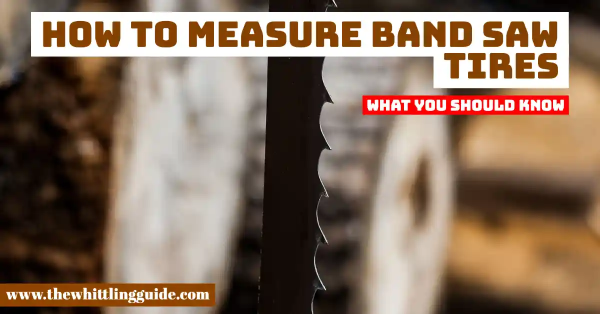 How to Measure Band Saw Tires | What You Should Know