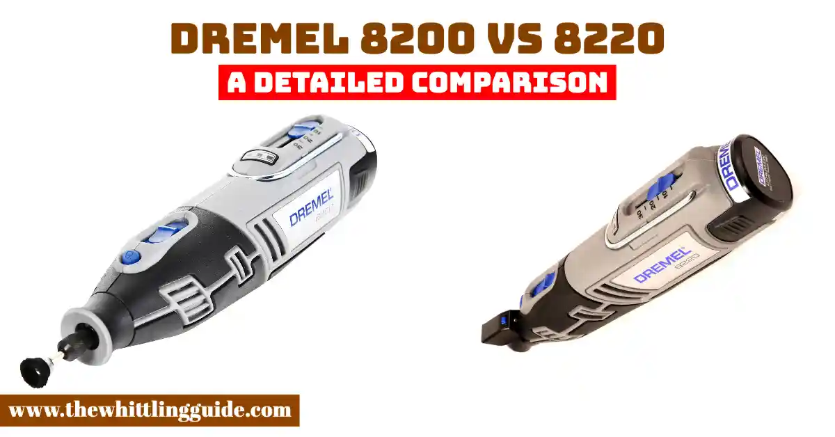 Dremel 8200 vs 8220 | A Detailed Comparison