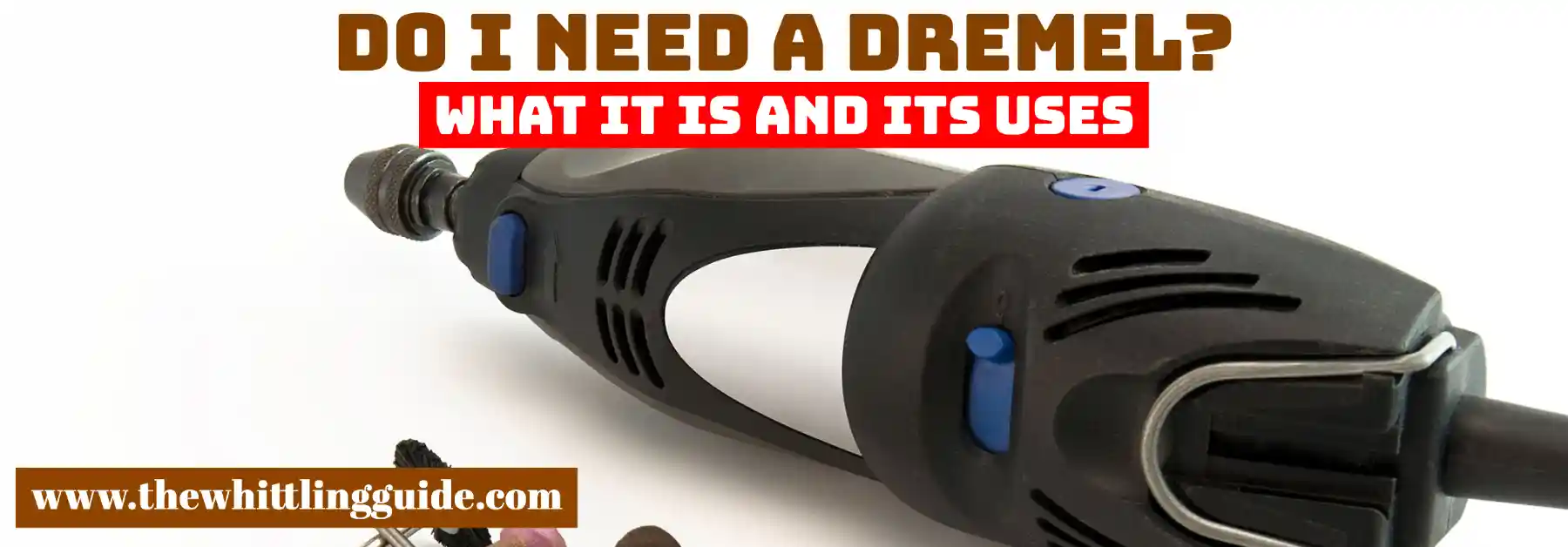 Do I need a Dremel | What it is and its Uses