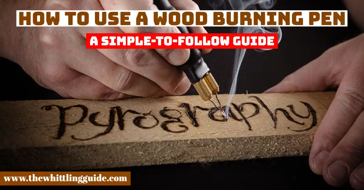 How to Use a Wood Burning Pen | A Simple-to-Follow Guide