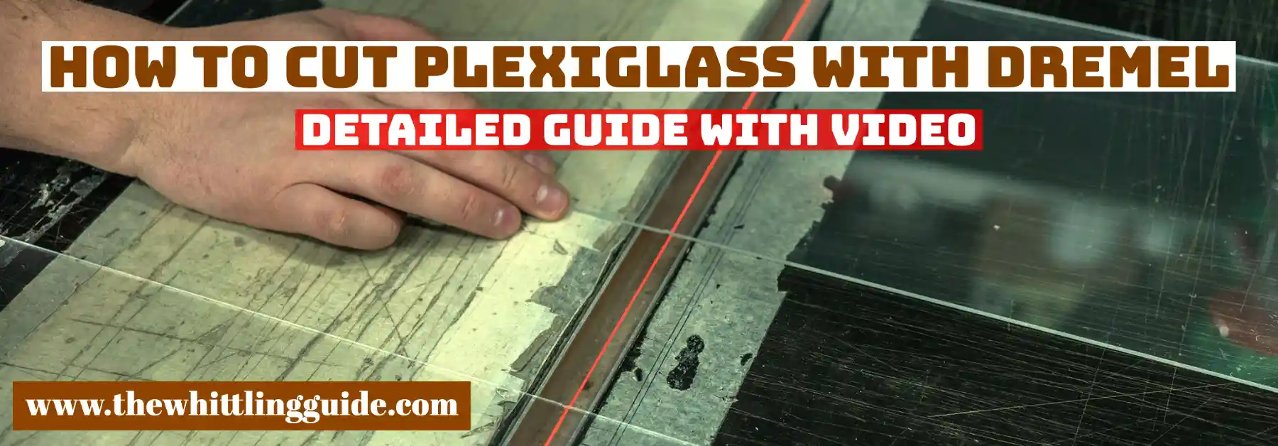 How to cut plexiglass with Dremel | Detailed Guide with Video