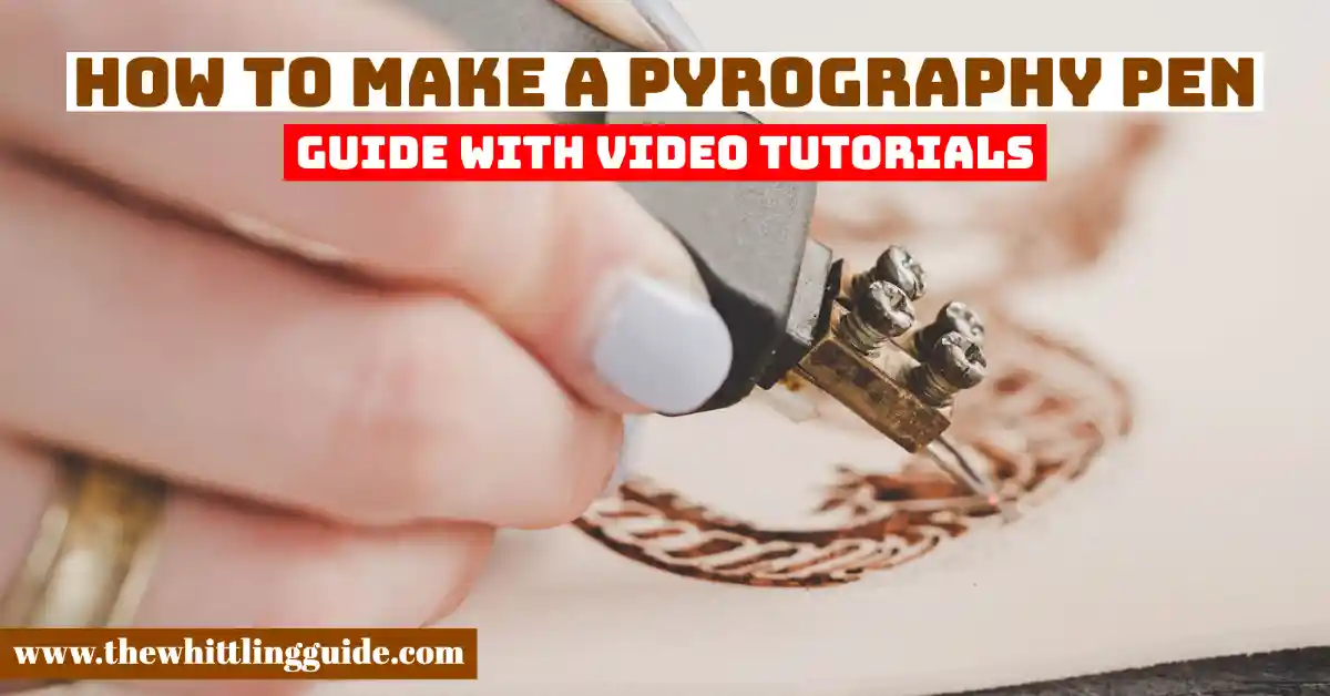 How to make a Pyrography Pen | Guide with Video Tutorials