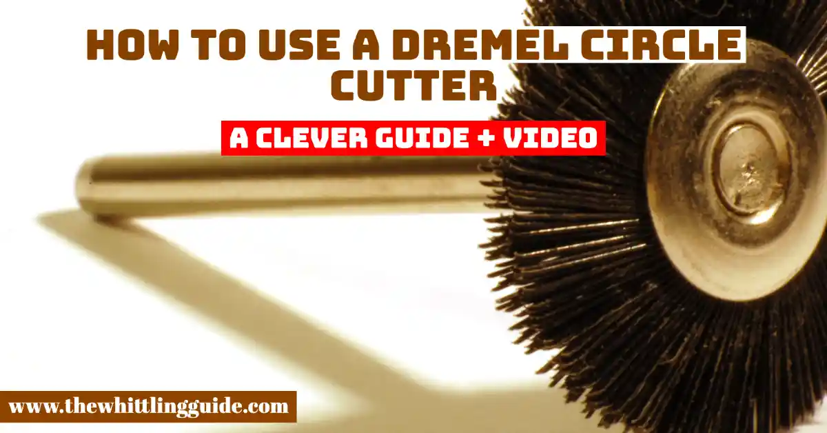 How to use a Dremel Circle Cutter | A Clever Guide + Video