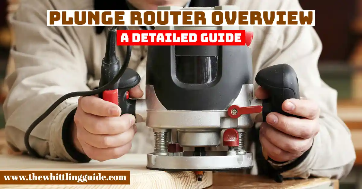 Plunge Router Overview | A Detailed Guide
