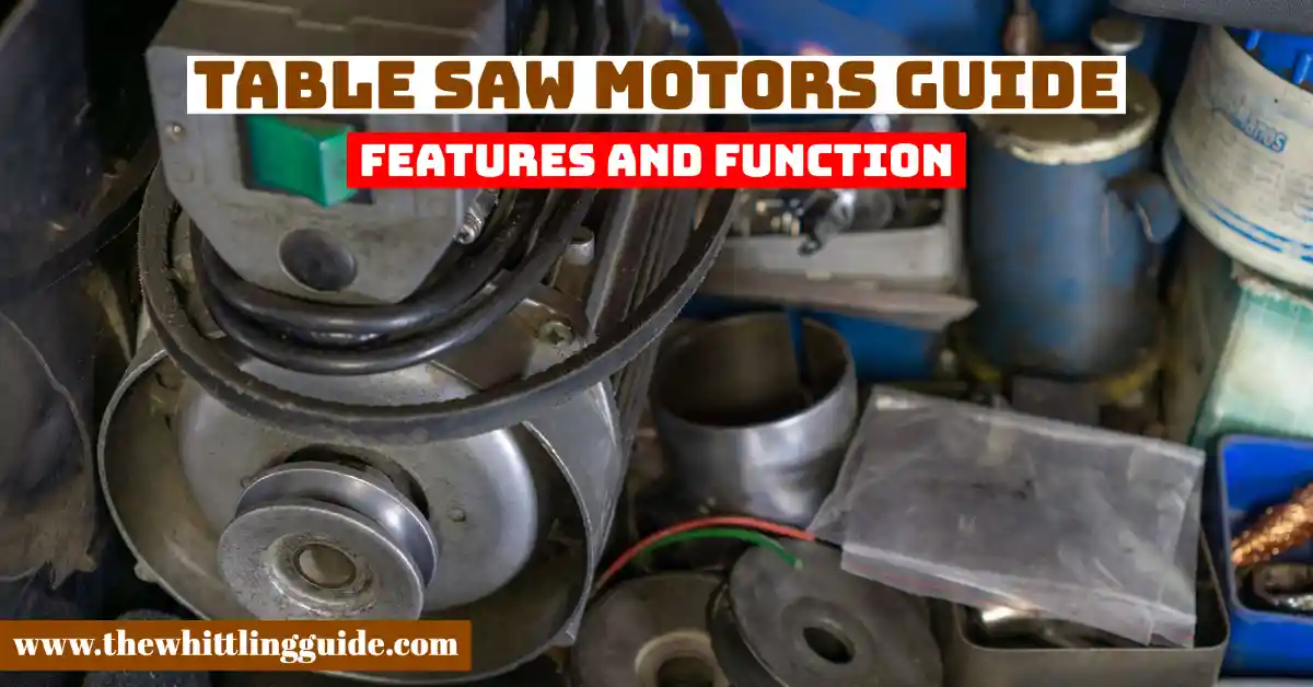 Table Saw Motors Guide | Features and Function