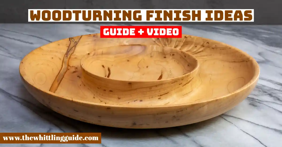 Woodturning Finish Ideas + Video Guide