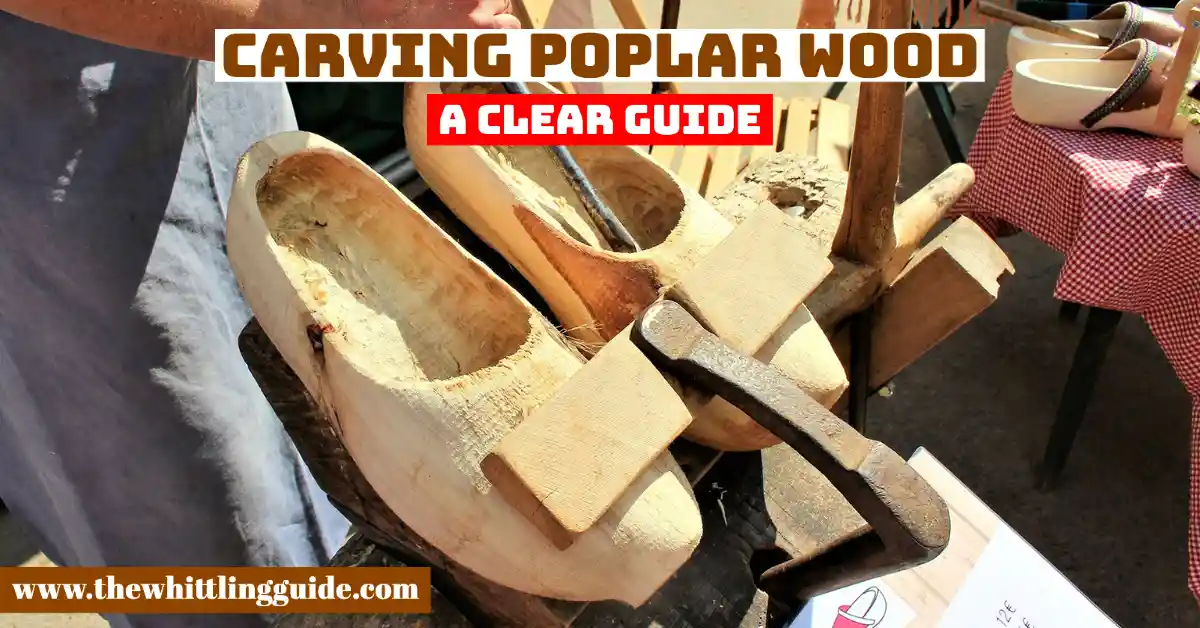 Carving Poplar Wood | A Clear Guide