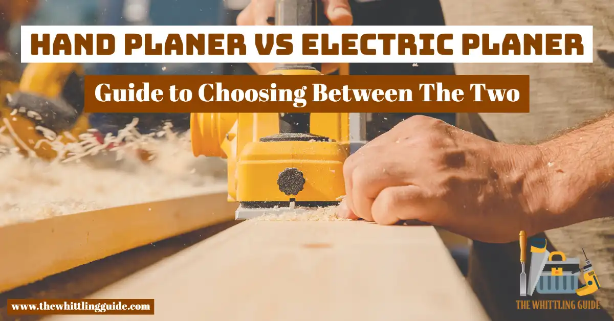 Hand Planer vs Electric planer | Guide to Choosing Between The Two